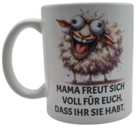 Tasse Schaf Mama freut sich voll für euch das Ihr...