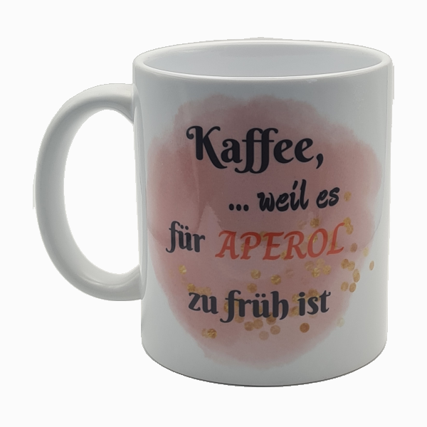 Lustige Kaffeetasse "Kaffee, weil es für Aperol zu früh ist" – 330ml Keramik (Orca Coating)