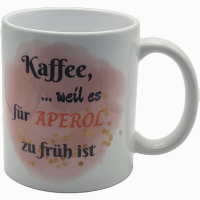 Lustige Kaffeetasse "Kaffee, weil es für Aperol zu früh ist" – 330ml Keramik (Orca Coating)