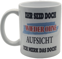 Lustige Bürotasse "Ihr seid doch wieder ohne...