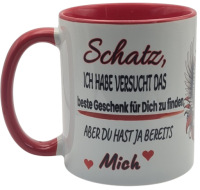 Tasse "Schatz, du hast ja bereits mich" –...